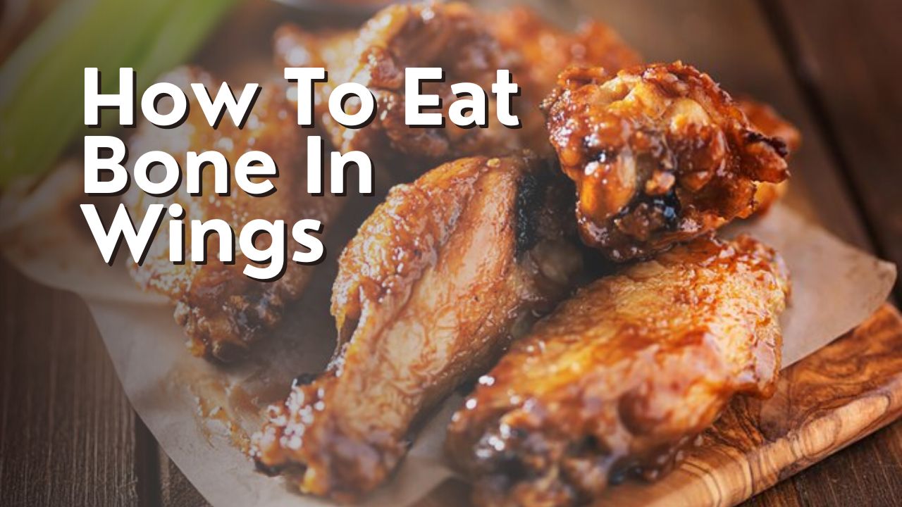 How To Eat Bone In Wings