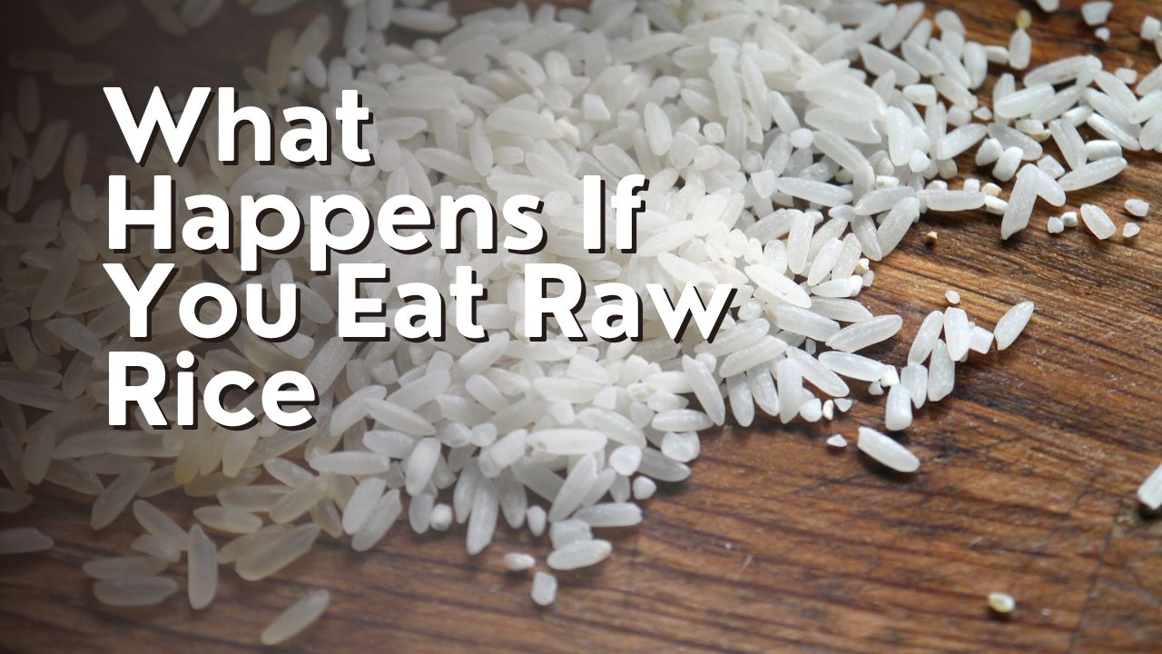 What Happens If You Eat Raw Rice