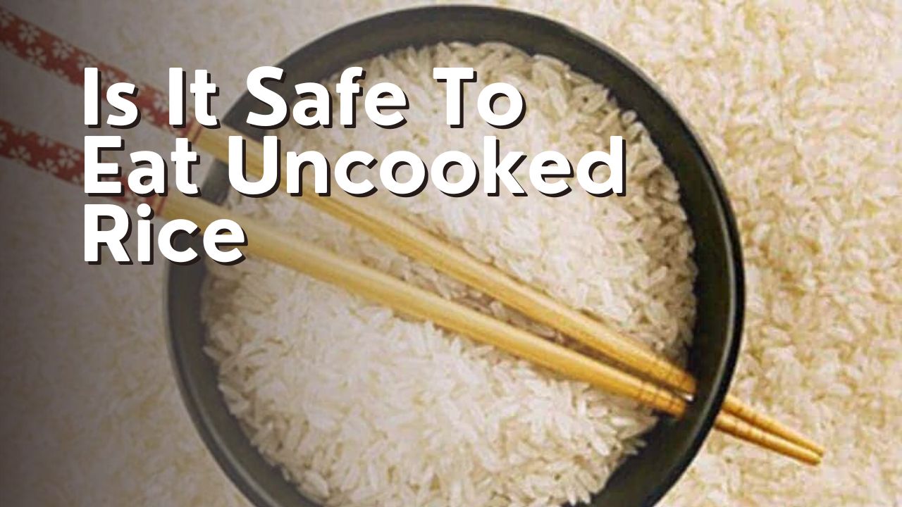 Is It Safe To Eat Uncooked Rice